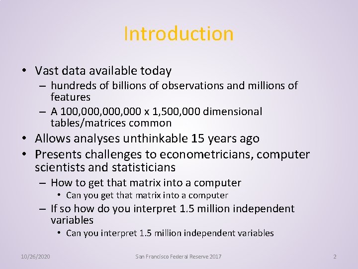 Introduction • Vast data available today – hundreds of billions of observations and millions