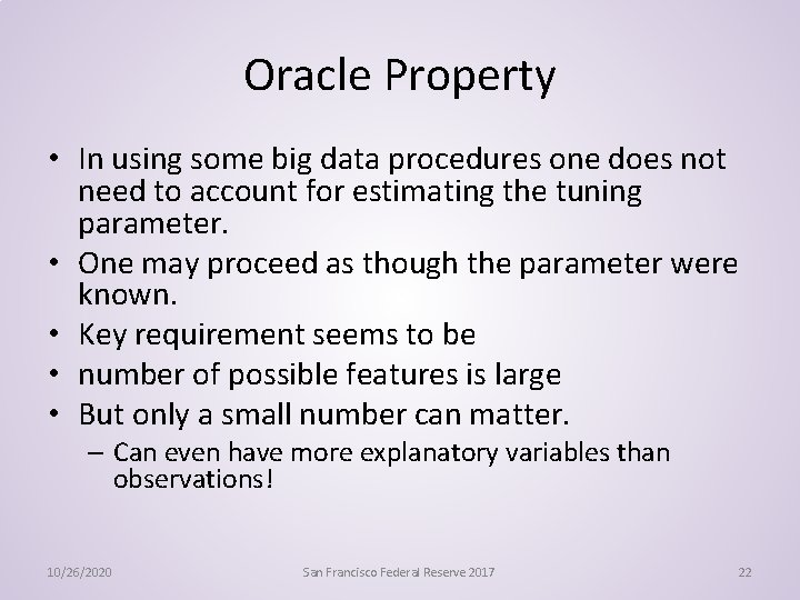 Oracle Property • In using some big data procedures one does not need to