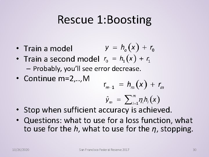 Rescue 1: Boosting • Train a model • Train a second model – Probably,