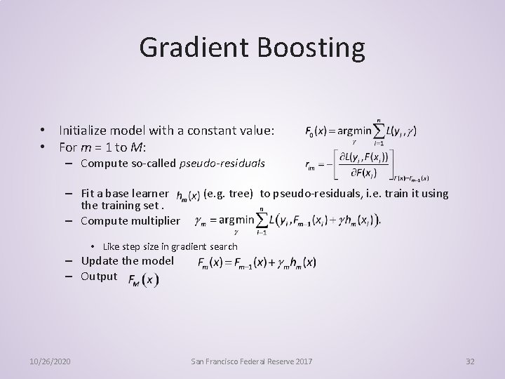 Gradient Boosting • Initialize model with a constant value: • For m = 1