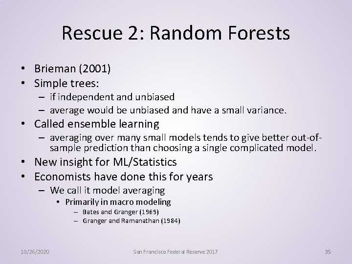 Rescue 2: Random Forests • Brieman (2001) • Simple trees: – if independent and