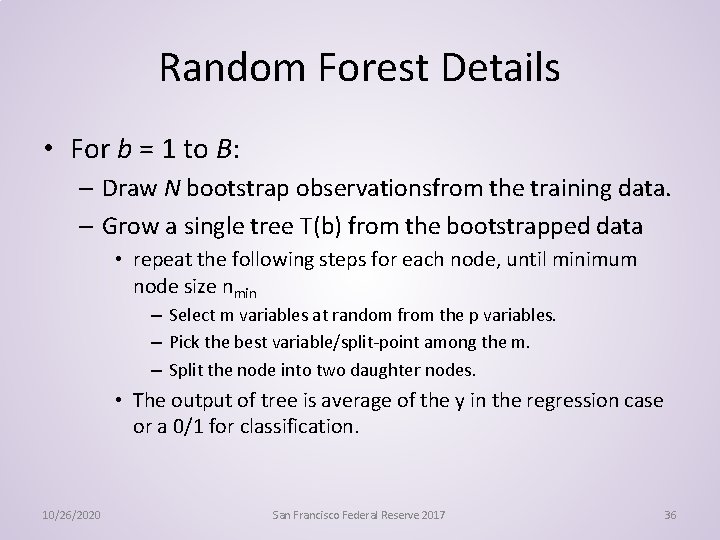 Random Forest Details • For b = 1 to B: – Draw N bootstrap