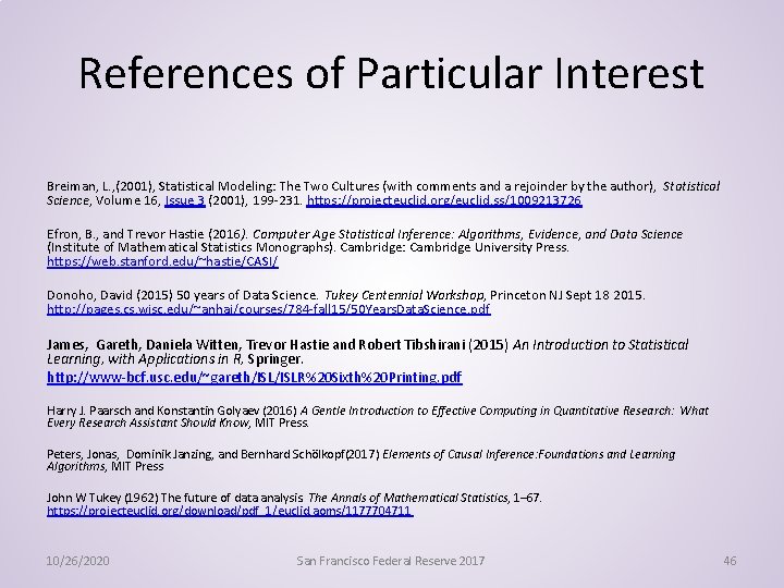 References of Particular Interest Breiman, L. , (2001), Statistical Modeling: The Two Cultures (with