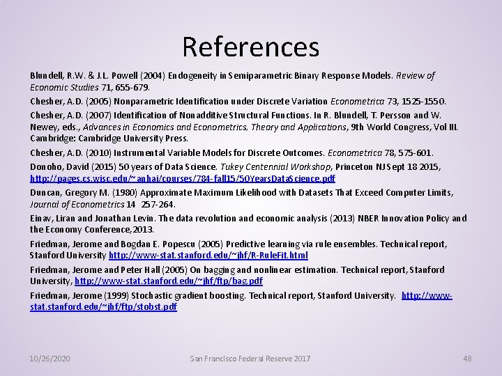 References Blundell, R. W. & J. L. Powell (2004) Endogeneity in Semiparametric Binary Response