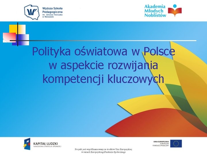 Polityka oświatowa w Polsce w aspekcie rozwijania kompetencji kluczowych 