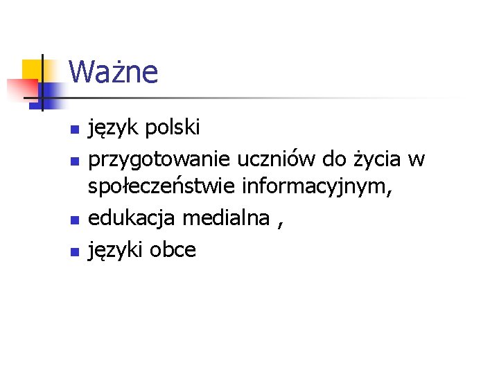 Ważne n n język polski przygotowanie uczniów do życia w społeczeństwie informacyjnym, edukacja medialna
