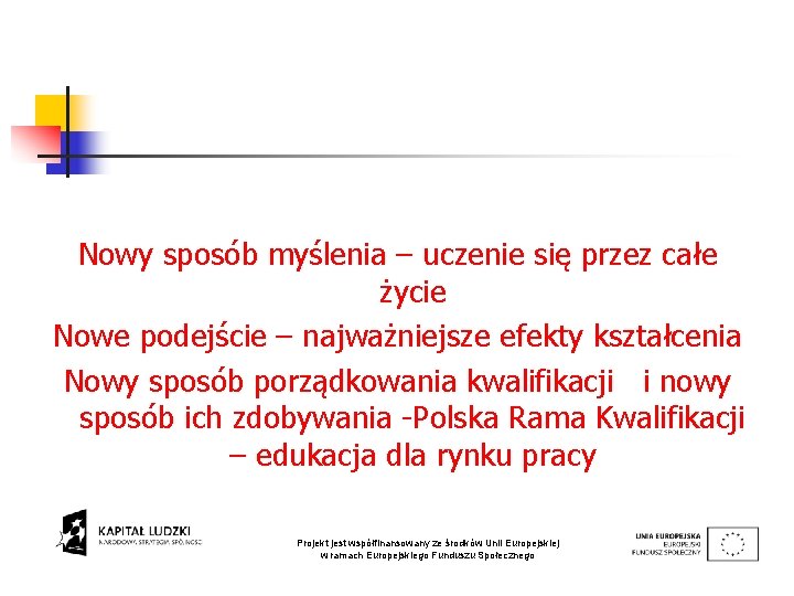 Nowy sposób myślenia – uczenie się przez całe życie Nowe podejście – najważniejsze efekty