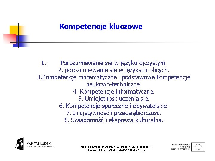 Kompetencje kluczowe 1. Porozumiewanie się w języku ojczystym. 2. porozumiewanie się w językach obcych.