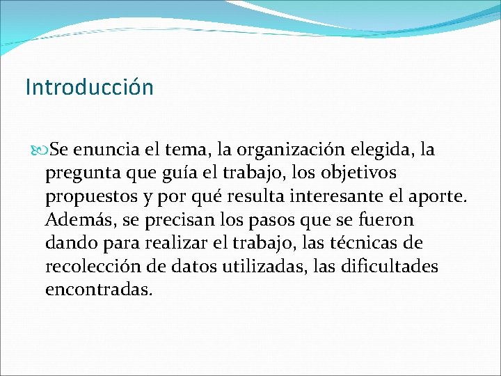 Introducción Se enuncia el tema, la organización elegida, la pregunta que guía el trabajo, Introducción Se enuncia el tema, la organización elegida, la pregunta que guía el trabajo,