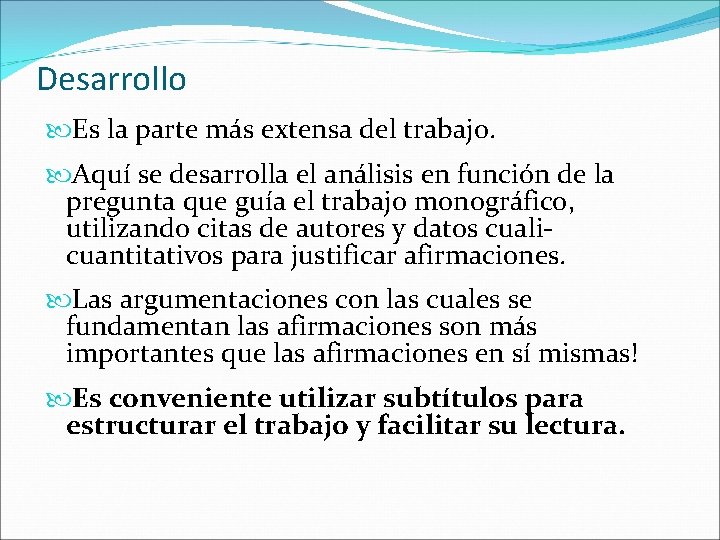 Desarrollo Es la parte más extensa del trabajo. Aquí se desarrolla el análisis en Desarrollo Es la parte más extensa del trabajo. Aquí se desarrolla el análisis en