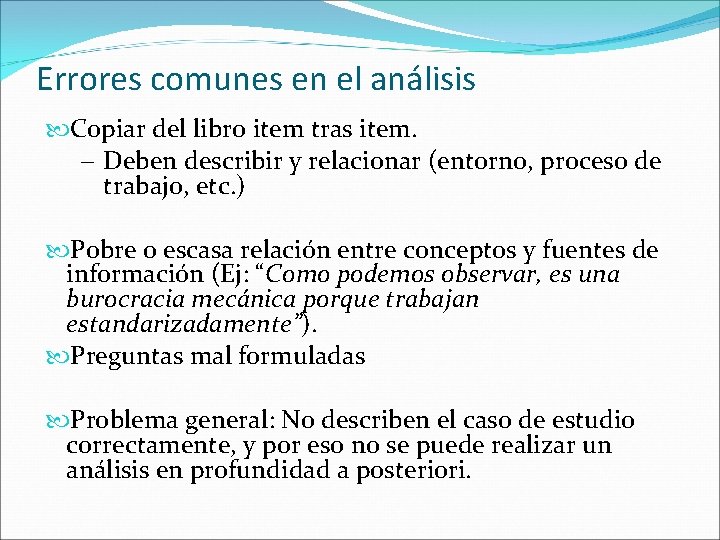 Errores comunes en el análisis Copiar del libro item tras item. – Deben describir Errores comunes en el análisis Copiar del libro item tras item. – Deben describir