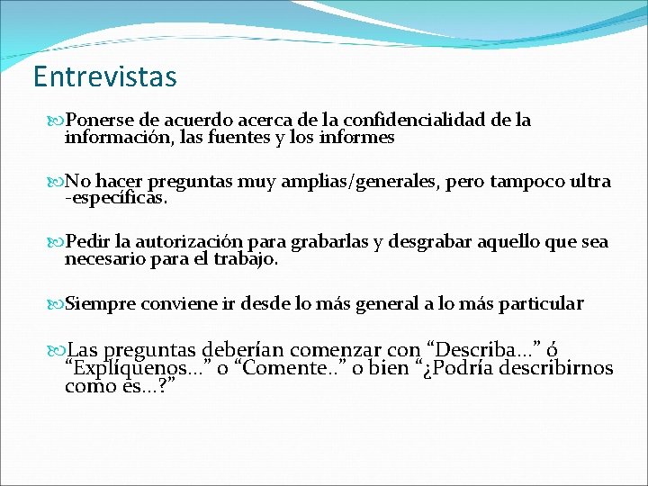 Entrevistas Ponerse de acuerdo acerca de la confidencialidad de la información, las fuentes y Entrevistas Ponerse de acuerdo acerca de la confidencialidad de la información, las fuentes y