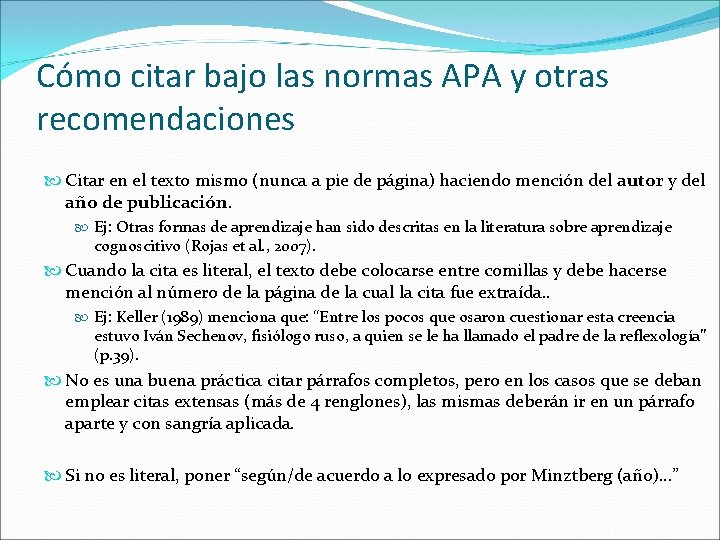 Cómo citar bajo las normas APA y otras recomendaciones Citar en el texto mismo Cómo citar bajo las normas APA y otras recomendaciones Citar en el texto mismo