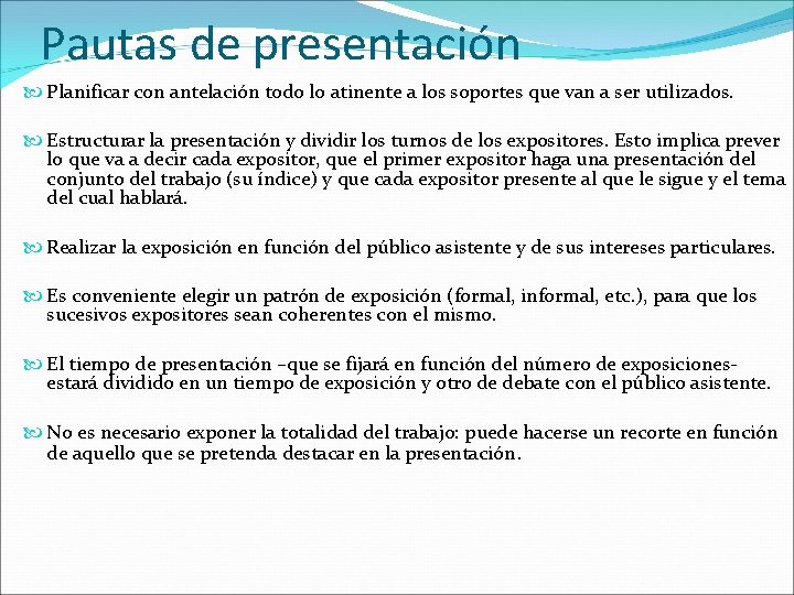 Pautas de presentación Planificar con antelación todo lo atinente a los soportes que van Pautas de presentación Planificar con antelación todo lo atinente a los soportes que van
