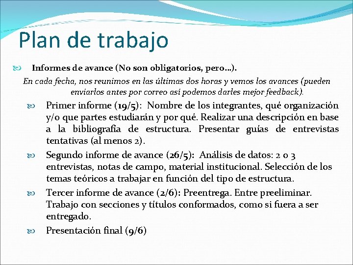 Plan de trabajo Informes de avance (No son obligatorios, pero…). En cada fecha, nos Plan de trabajo Informes de avance (No son obligatorios, pero…). En cada fecha, nos