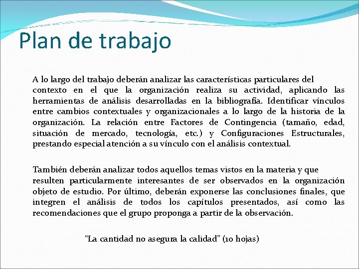 Plan de trabajo A lo largo del trabajo deberán analizar las características particulares del Plan de trabajo A lo largo del trabajo deberán analizar las características particulares del