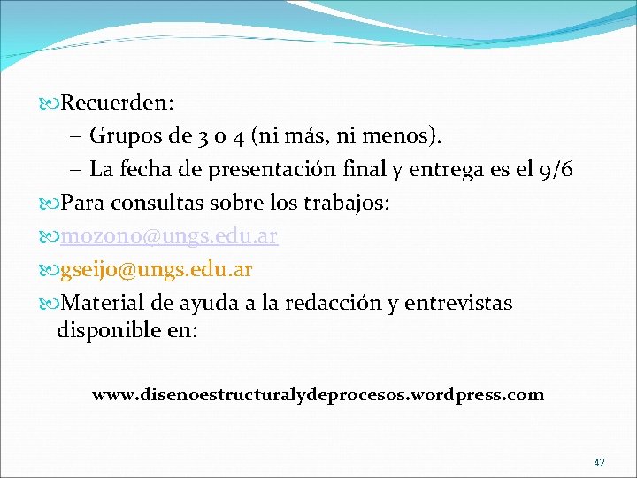 Recuerden: – Grupos de 3 o 4 (ni más, ni menos). – La Recuerden: – Grupos de 3 o 4 (ni más, ni menos). – La