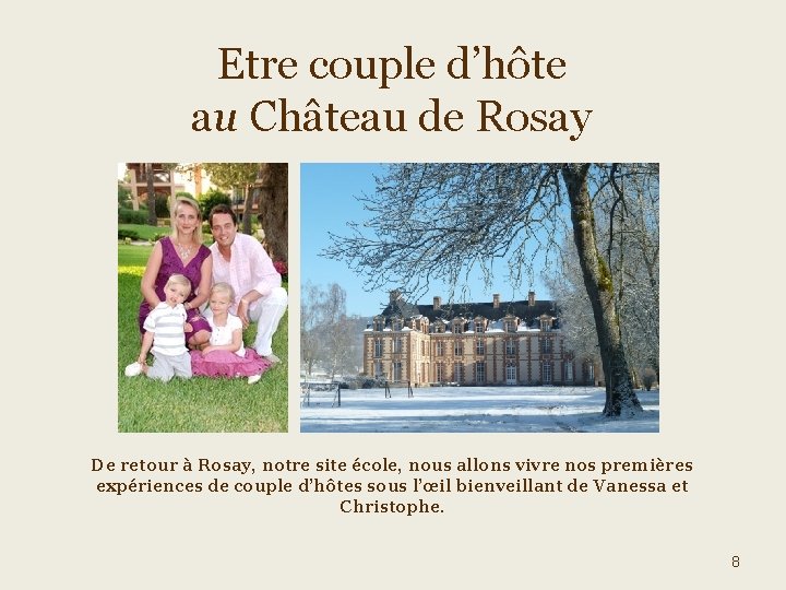 Etre couple d’hôte au Château de Rosay De retour à Rosay, notre site école,