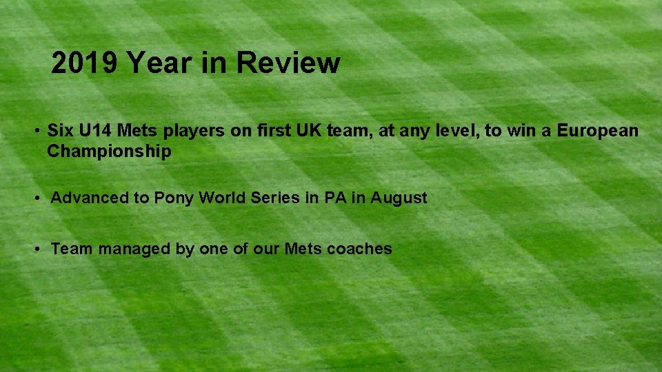 2019 Year in Review • Six U 14 Mets players on first UK team,