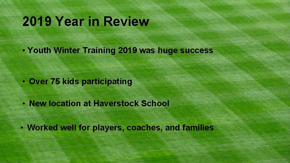 2019 Year in Review • Youth Winter Training 2019 was huge success • Over