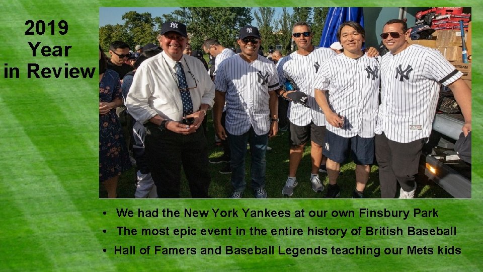 2019 Year in Review • We had the New York Yankees at our own