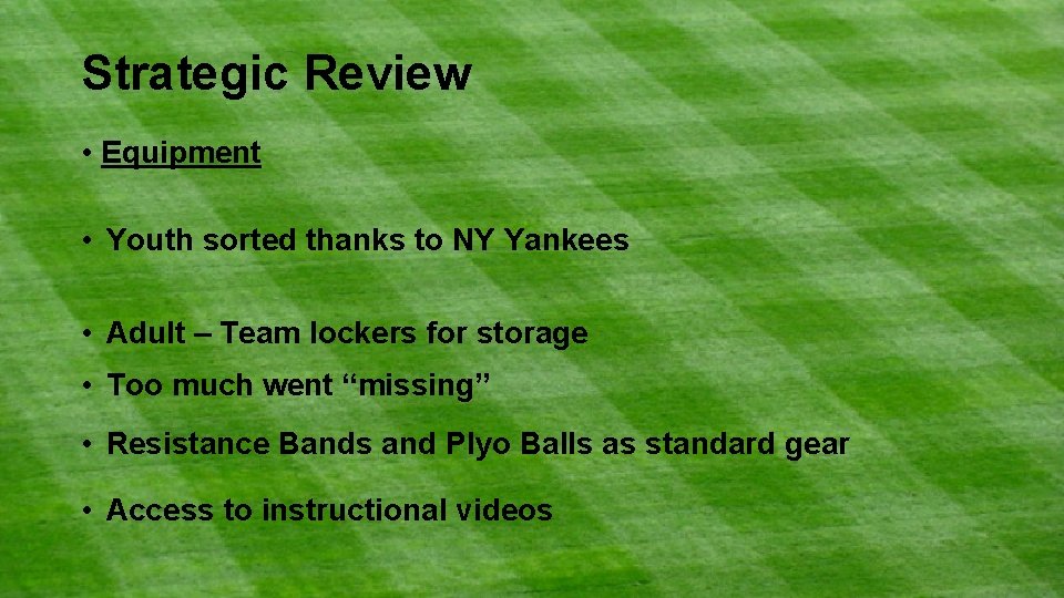 Strategic Review • Equipment • Youth sorted thanks to NY Yankees • Adult –