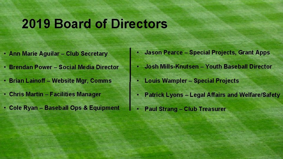 2019 Board of Directors • Ann Marie Aguilar – Club Secretary • Jason Pearce