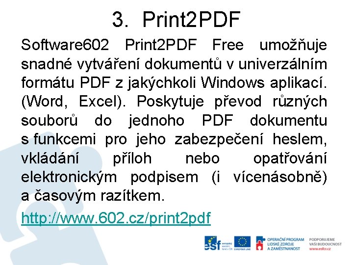 3. Print 2 PDF Software 602 Print 2 PDF Free umožňuje snadné vytváření dokumentů