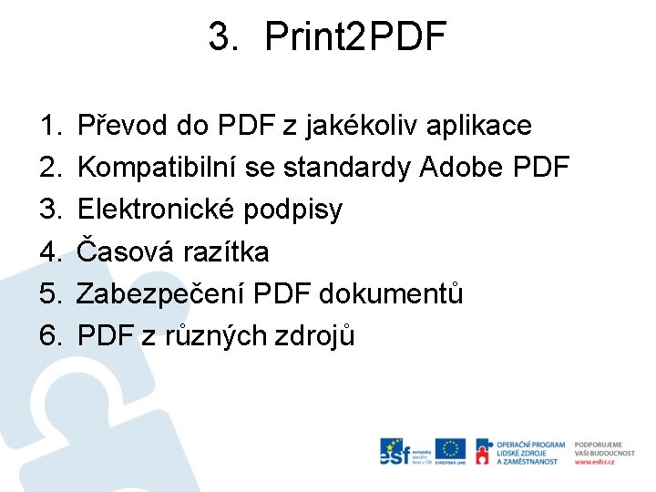 3. Print 2 PDF 1. 2. 3. 4. 5. 6. Převod do PDF z