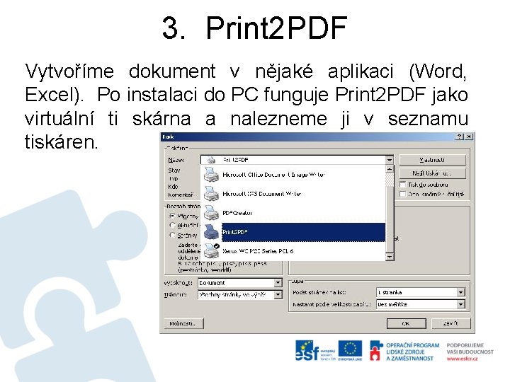 3. Print 2 PDF Vytvoříme dokument v nějaké aplikaci (Word, Excel). Po instalaci do