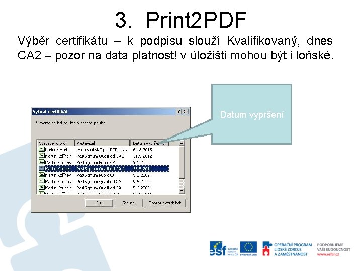 3. Print 2 PDF Výběr certifikátu – k podpisu slouží Kvalifikovaný, dnes CA 2