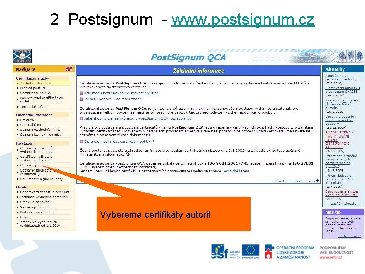 2 Postsignum - www. postsignum. cz Vybereme certifikáty autorit 