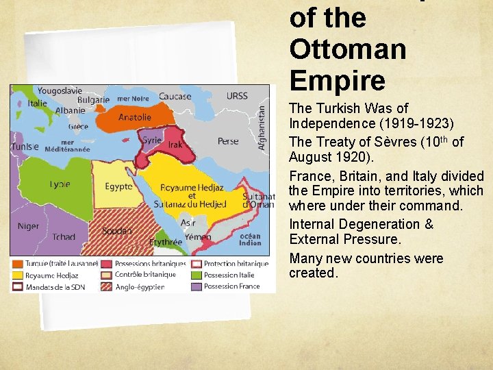 of the Ottoman Empire The Turkish Was of Independence (1919 -1923) The Treaty of