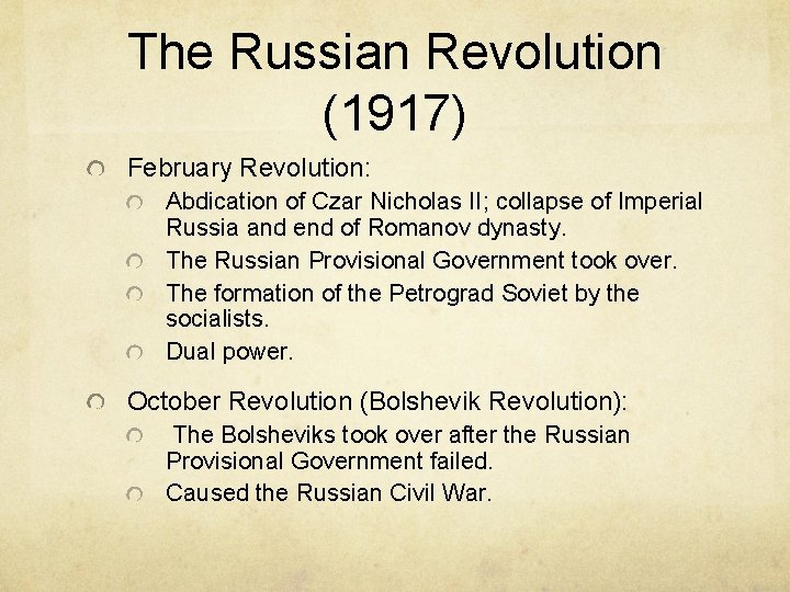 The Russian Revolution (1917) February Revolution: Abdication of Czar Nicholas II; collapse of Imperial