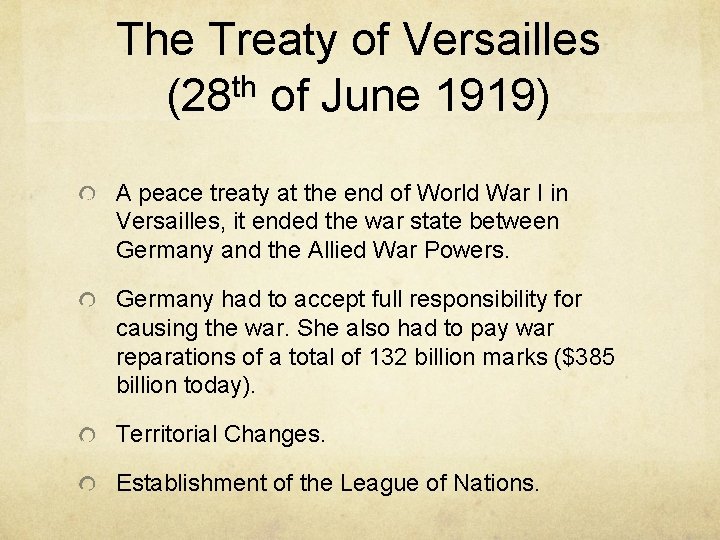 The Treaty of Versailles (28 th of June 1919) A peace treaty at the