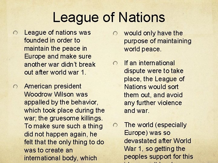 League of Nations League of nations was founded in order to maintain the peace