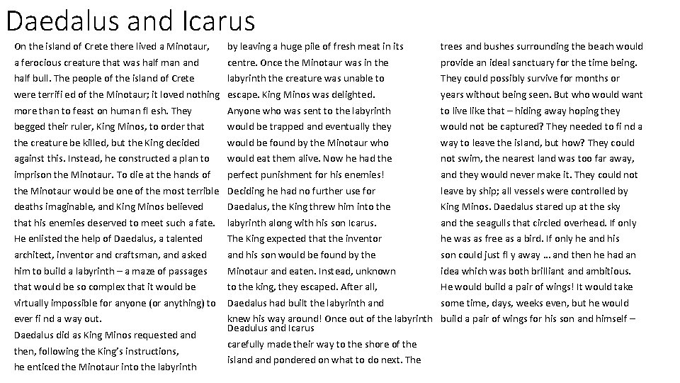 Daedalus and Icarus On the island of Crete there lived a Minotaur, by leaving