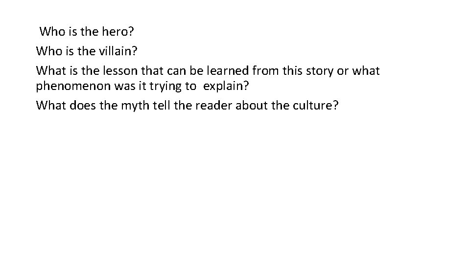  Who is the hero? Who is the villain? What is the lesson that