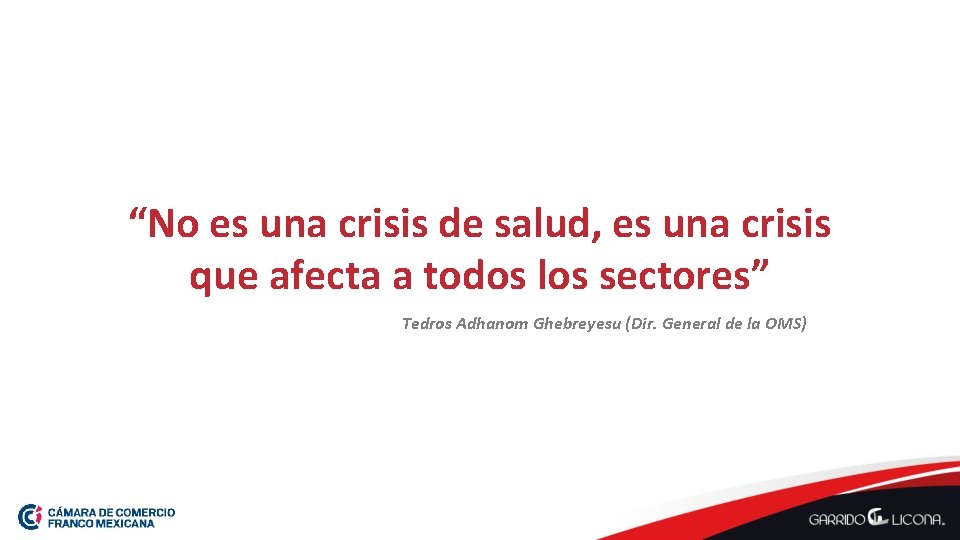 “No es una crisis de salud, es una crisis que afecta a todos los