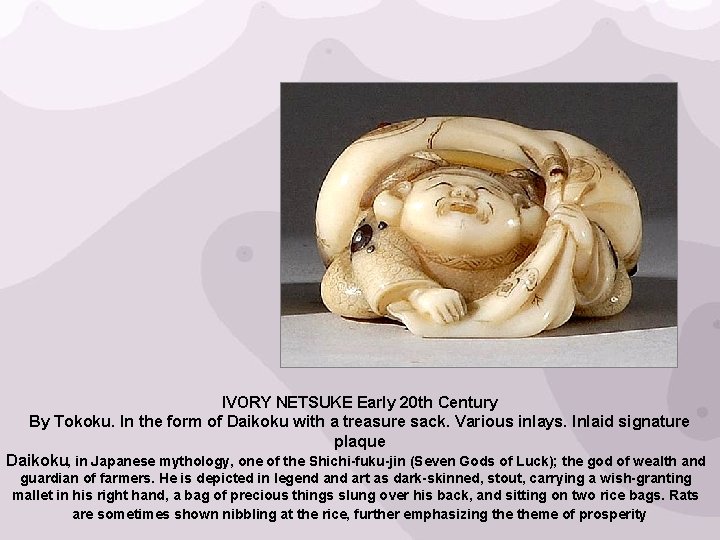 IVORY NETSUKE Early 20 th Century By Tokoku. In the form of Daikoku with