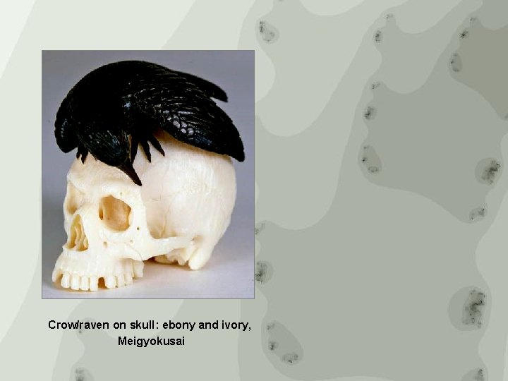 Crow/raven on skull: ebony and ivory, Meigyokusai 
