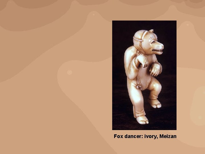 Fox dancer: ivory, Meizan 