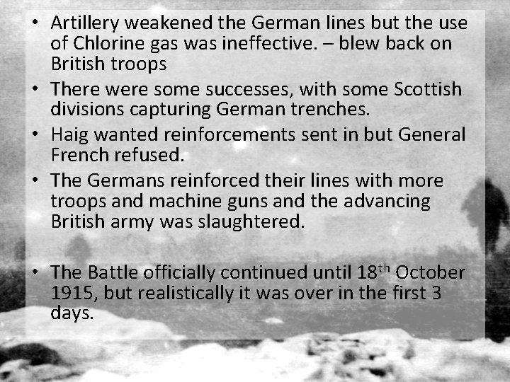  • Artillery weakened the German lines but the use of Chlorine gas was