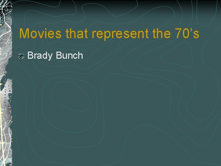 Movies that represent the 70’s Brady Bunch 