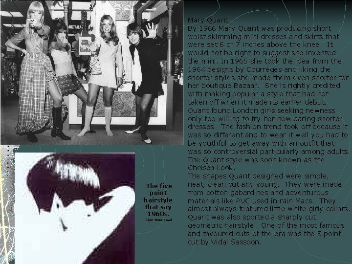  The five point hairstyle that say 1960 s. Click thumbnail Mary Quant By
