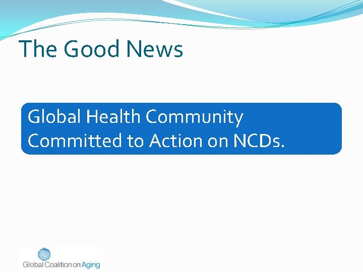 The Good News Global Health Community Committed to Action on NCDs. 