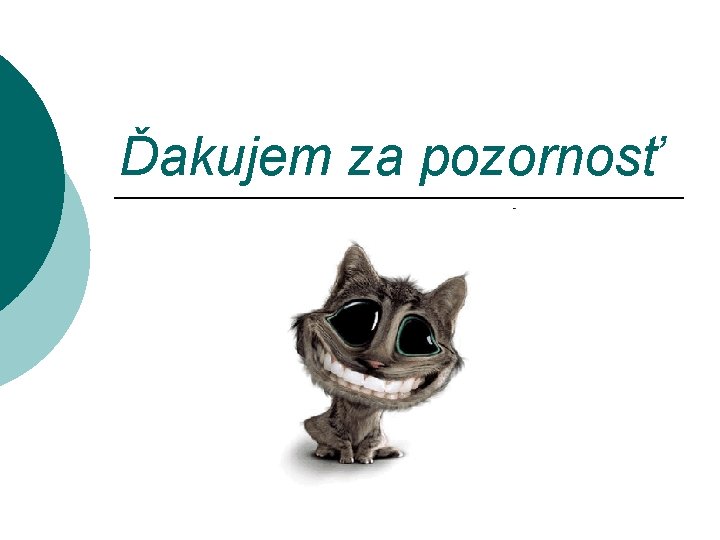 Ďakujem za pozornosť 