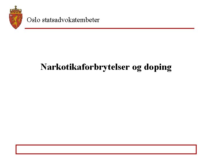 Oslo statsadvokatembeter Narkotikaforbrytelser og doping 