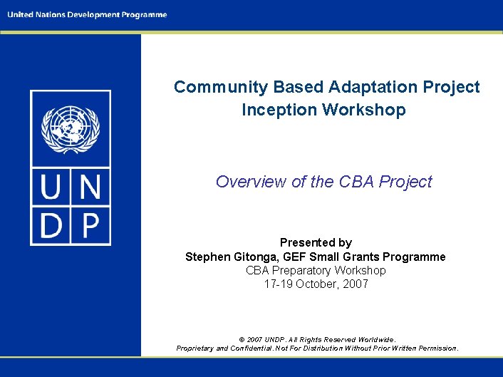 Community Based Adaptation Project Inception Workshop Overview of the CBA Project Presented by Stephen