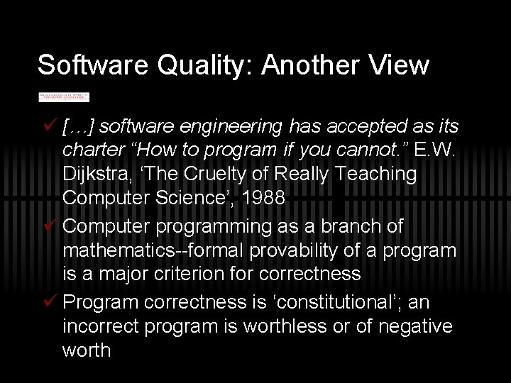 Software Quality: Another View ü […] software engineering has accepted as its charter “How